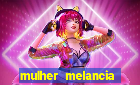 mulher melancia dancando nua